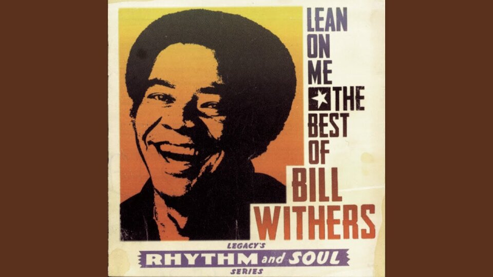 MV Lean on Me – Bill Withers